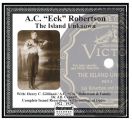 A.C. (ECK) ROBERTSON – The Island Unknown: Complete Issued Recordings In Chronological Order (1922-1929)