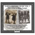 Early Country Music Vol. 1: There’ll Be No Kisses Tonight (1928-1932) – Various Artists